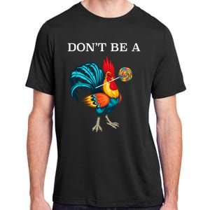 DonT Be A Sucker Funny Cock Chicken Father Day Adult ChromaSoft Performance T-Shirt