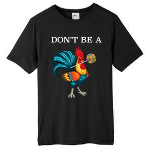 DonT Be A Sucker Funny Cock Chicken Father Day Tall Fusion ChromaSoft Performance T-Shirt