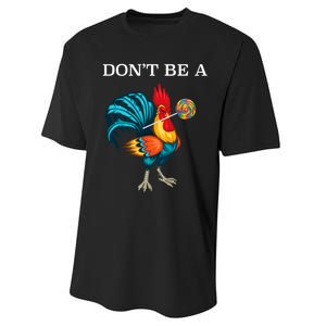 DonT Be A Sucker Funny Cock Chicken Father Day Performance Sprint T-Shirt