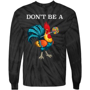 DonT Be A Sucker Funny Cock Chicken Father Day Tie-Dye Long Sleeve Shirt