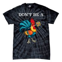 DonT Be A Sucker Funny Cock Chicken Father Day Tie-Dye T-Shirt