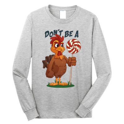 DonT Be A Cock Sucker Rooster Long Sleeve Shirt