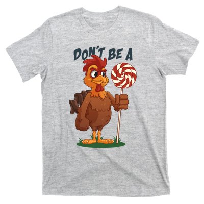 DonT Be A Cock Sucker Rooster T-Shirt