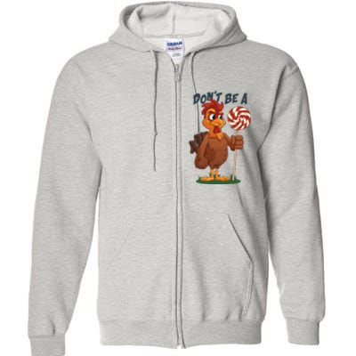 DonT Be A Cock Sucker Rooster Full Zip Hoodie