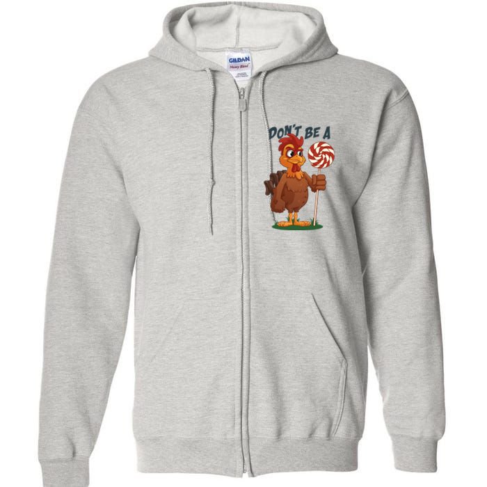 DonT Be A Cock Sucker Rooster Full Zip Hoodie