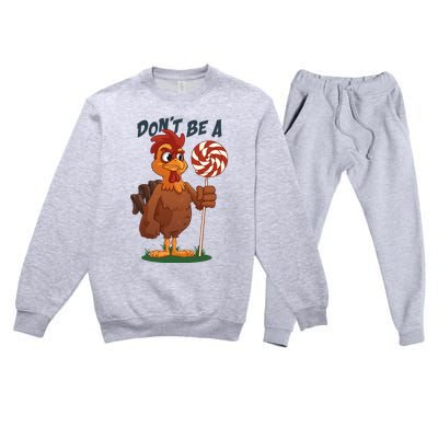 DonT Be A Cock Sucker Rooster Premium Crewneck Sweatsuit Set