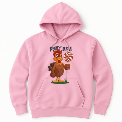 DonT Be A Cock Sucker Rooster Hoodie