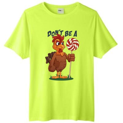 DonT Be A Cock Sucker Rooster Tall Fusion ChromaSoft Performance T-Shirt