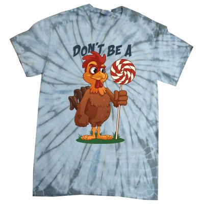 DonT Be A Cock Sucker Rooster Tie-Dye T-Shirt