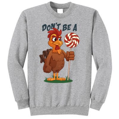 DonT Be A Cock Sucker Rooster Sweatshirt