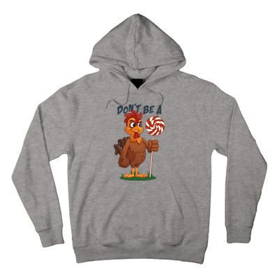 DonT Be A Cock Sucker Rooster Tall Hoodie