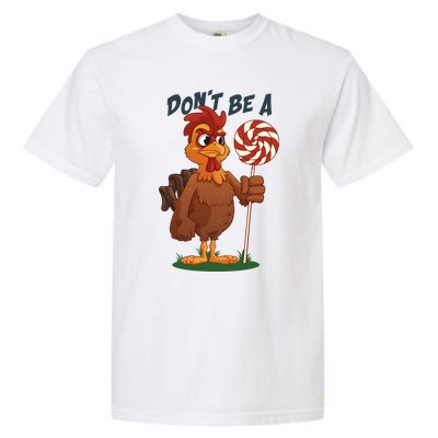 DonT Be A Cock Sucker Rooster Garment-Dyed Heavyweight T-Shirt