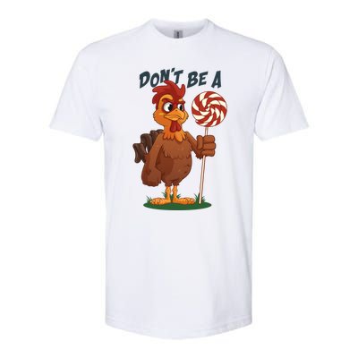 DonT Be A Cock Sucker Rooster Softstyle CVC T-Shirt