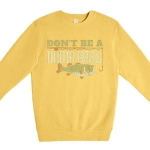 DonT Be A Dumb Bass Retired Fishing Retirement 2023 Gifts Premium Crewneck Sweatshirt