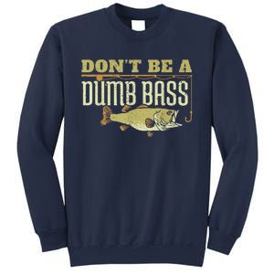 DonT Be A Dumb Bass Retired Fishing Retirement 2023 Gifts Sweatshirt