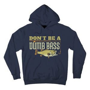 DonT Be A Dumb Bass Retired Fishing Retirement 2023 Gifts Tall Hoodie