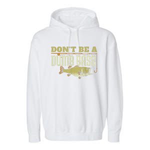 DonT Be A Dumb Bass Retired Fishing Retirement 2023 Gifts Garment-Dyed Fleece Hoodie