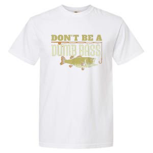 DonT Be A Dumb Bass Retired Fishing Retirement 2023 Gifts Garment-Dyed Heavyweight T-Shirt