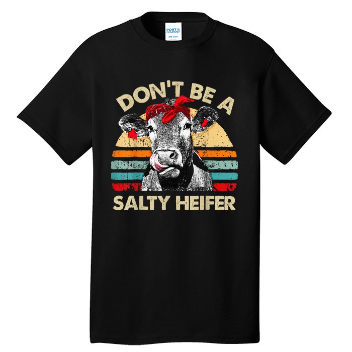 Dont Be A Salty Heifer Cute Highland Cow Lover Vintage Farm Tall T-Shirt