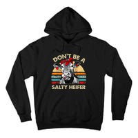 Dont Be A Salty Heifer Cute Highland Cow Lover Vintage Farm Tall Hoodie