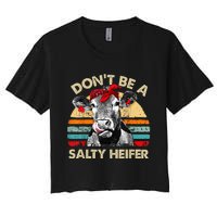 Dont Be A Salty Heifer Cute Highland Cow Lover Vintage Farm Women's Crop Top Tee