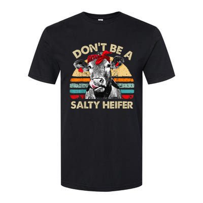 Dont Be A Salty Heifer Cute Highland Cow Lover Vintage Farm Softstyle CVC T-Shirt