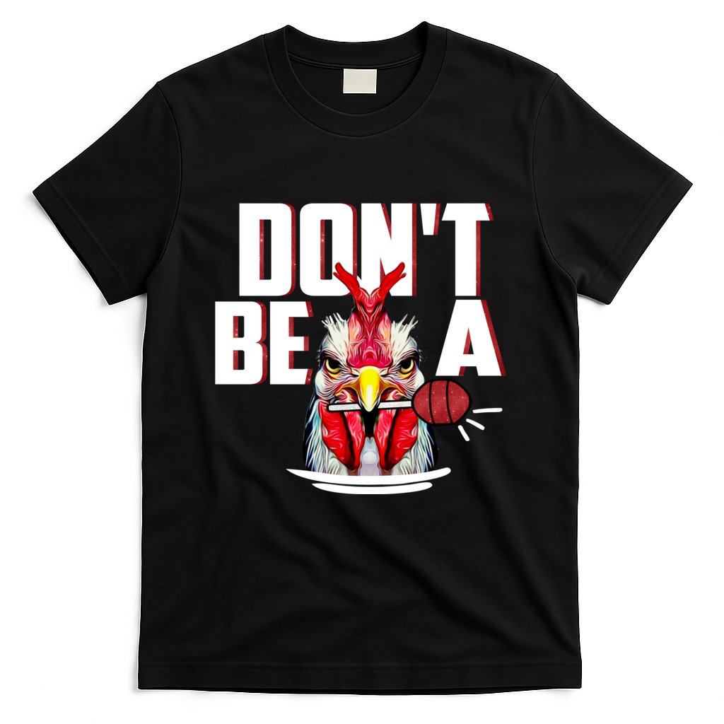 Dont Be A Cock Sucker Rooster Lollipop Funny Fathers Day T-Shirt