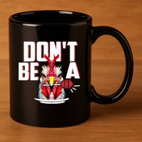 Dont Be A Cock Sucker Rooster Lollipop Funny Fathers Day 11oz C Handle Ceramic Mug