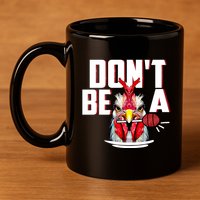 Dont Be A Cock Sucker Rooster Lollipop Funny Fathers Day 11oz C Handle Ceramic Mug