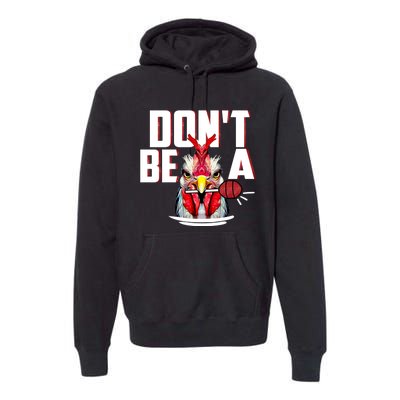 Dont Be A Cock Sucker Rooster Lollipop Funny Fathers Day Premium Hoodie