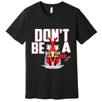 Dont Be A Cock Sucker Rooster Lollipop Funny Fathers Day Premium T-Shirt