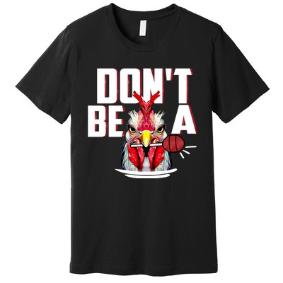 Dont Be A Cock Sucker Rooster Lollipop Funny Fathers Day Premium T-Shirt