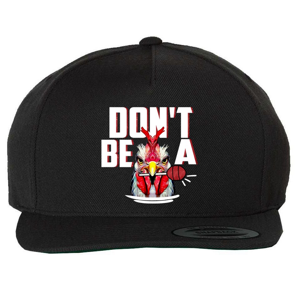 Dont Be A Cock Sucker Rooster Lollipop Funny Fathers Day Wool Snapback Cap