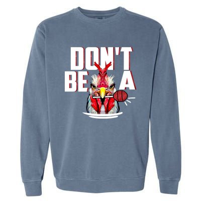 Dont Be A Cock Sucker Rooster Lollipop Funny Fathers Day Garment-Dyed Sweatshirt