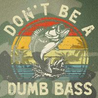 Dont Be A Dumb Bass Fish Dad Funny Fisherman Fishing Legacy Tie Dye Trucker Hat