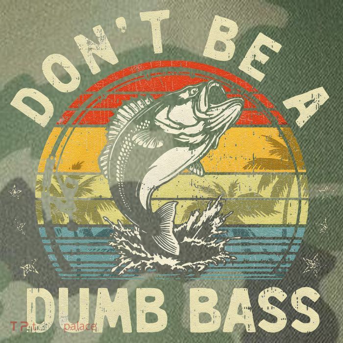 Dont Be A Dumb Bass Fish Dad Funny Fisherman Fishing Legacy Tie Dye Trucker Hat