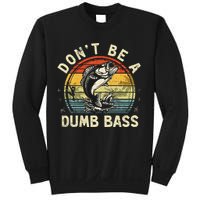 Dont Be A Dumb Bass Fish Dad Funny Fisherman Fishing Sweatshirt