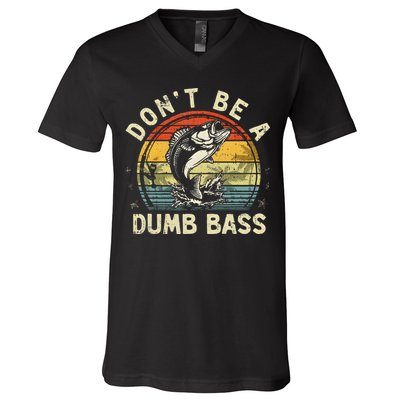 Dont Be A Dumb Bass Fish Dad Funny Fisherman Fishing V-Neck T-Shirt
