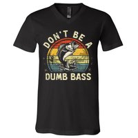 Dont Be A Dumb Bass Fish Dad Funny Fisherman Fishing V-Neck T-Shirt