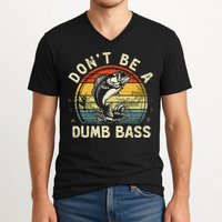 Dont Be A Dumb Bass Fish Dad Funny Fisherman Fishing V-Neck T-Shirt