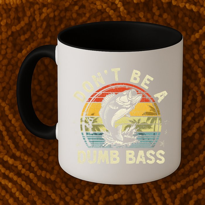 Dont Be A Dumb Bass Fish Dad Funny Fisherman Fishing Mug