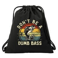 Dont Be A Dumb Bass Fish Dad Funny Fisherman Fishing Drawstring Bag