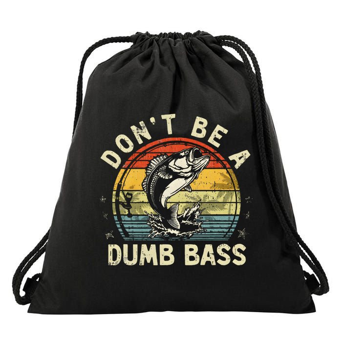 Dont Be A Dumb Bass Fish Dad Funny Fisherman Fishing Drawstring Bag