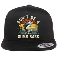 Dont Be A Dumb Bass Fish Dad Funny Fisherman Fishing Flat Bill Trucker Hat