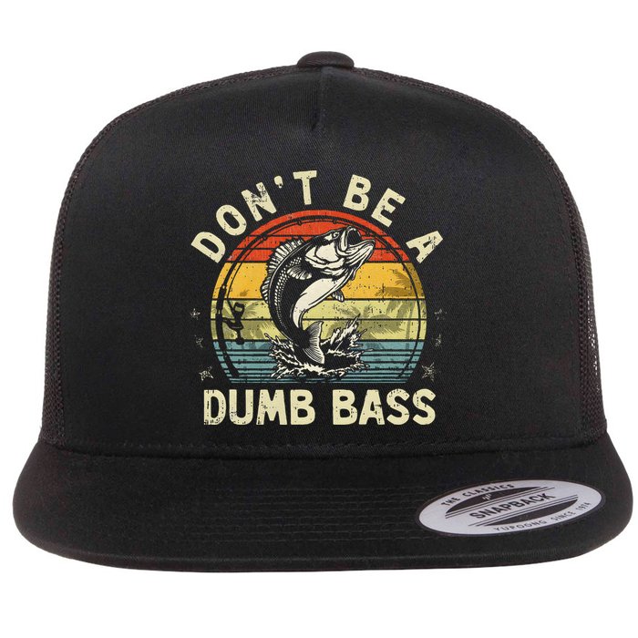 Dont Be A Dumb Bass Fish Dad Funny Fisherman Fishing Flat Bill Trucker Hat