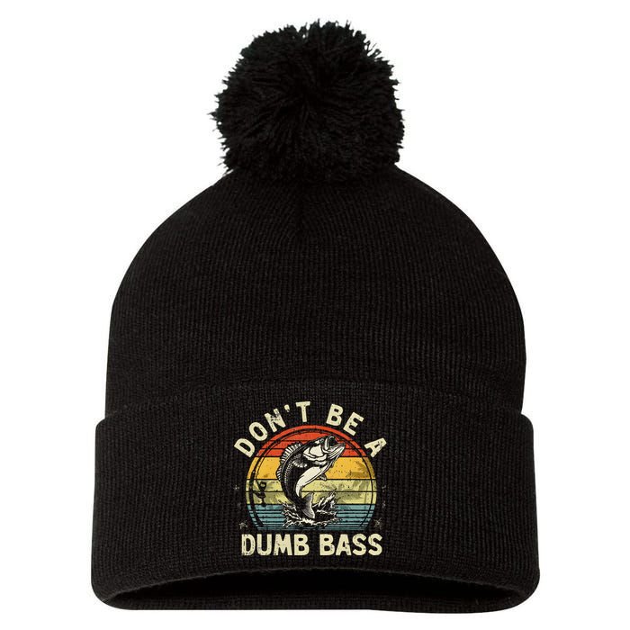 Dont Be A Dumb Bass Fish Dad Funny Fisherman Fishing Pom Pom 12in Knit Beanie
