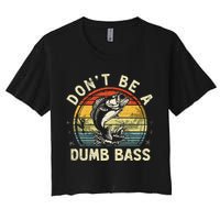 Dont Be A Dumb Bass Fish Dad Funny Fisherman Fishing Crop Top