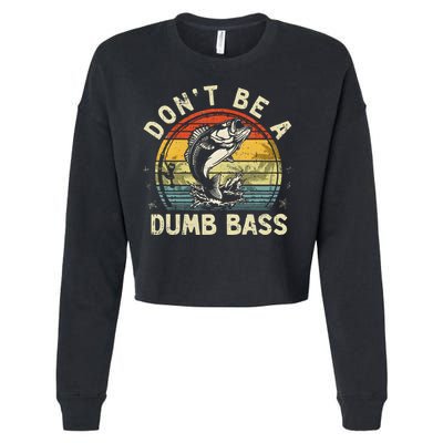 Dont Be A Dumb Bass Fish Dad Funny Fisherman Fishing Cropped Pullover Crew