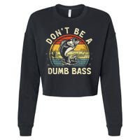 Dont Be A Dumb Bass Fish Dad Funny Fisherman Fishing Cropped Pullover Crew