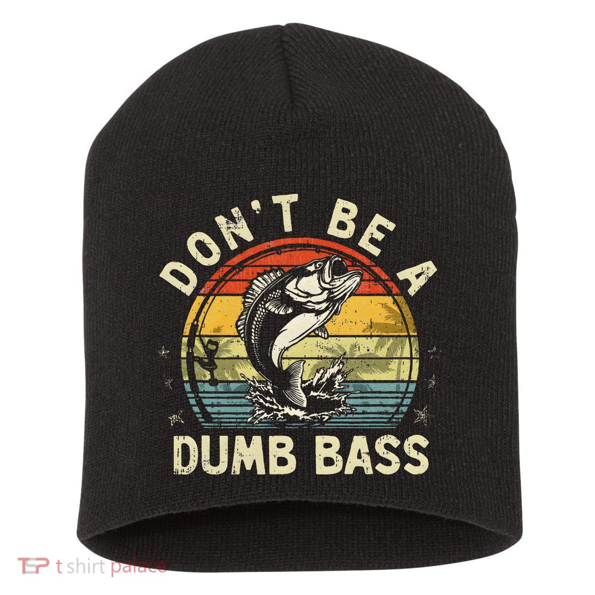 Dont Be A Dumb Bass Fish Dad Funny Fisherman Fishing Short Acrylic Beanie